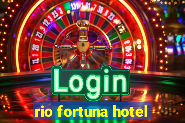 rio fortuna hotel